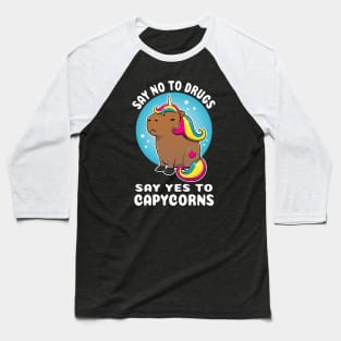 Say no to drugs say yes to capycorns Cartoon Capybara Unicorn Baseball T-Shirt